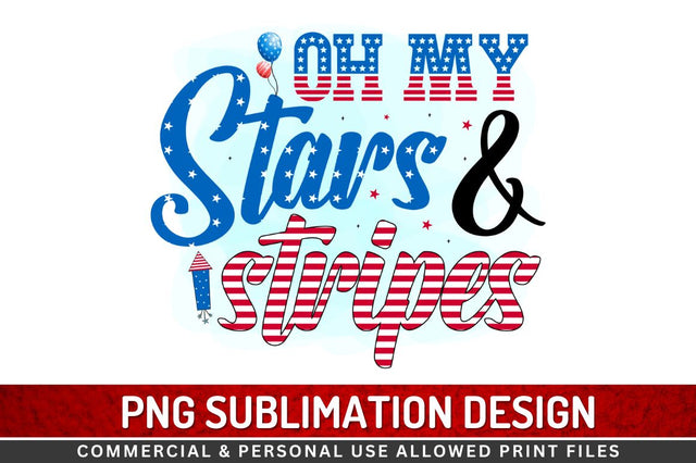 Oh my stars & stripes Sublimation PNG Sublimation Regulrcrative 