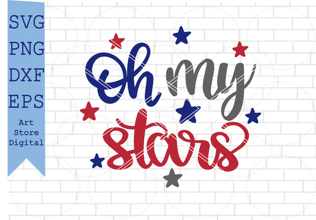 Oh my Stars Svg File, 4th of July Svg, Png, Dxf, Eps Cut Files SVG Artstoredigital 