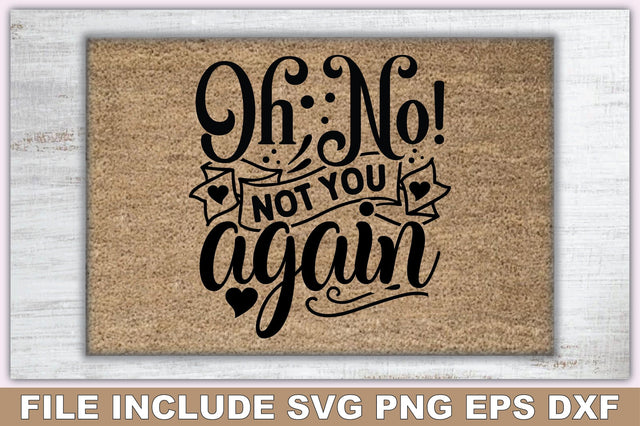Oh No Not You Again SVG Ariyan 