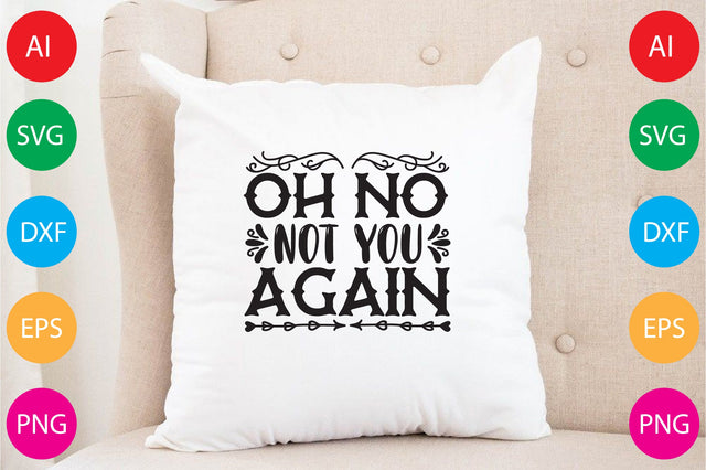 Oh No Not You Again SVG CraftlabSvg29 