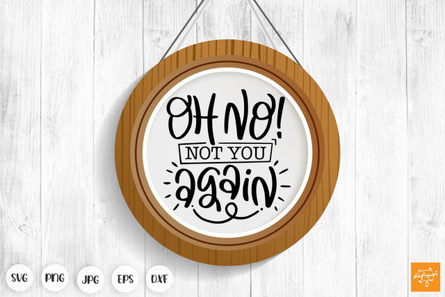 Oh No Not You Again SVG Funny Door Sign SVG dapiyupi store 
