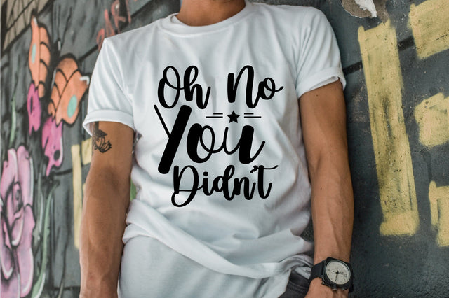Oh No You Did not SVG orpitasn 