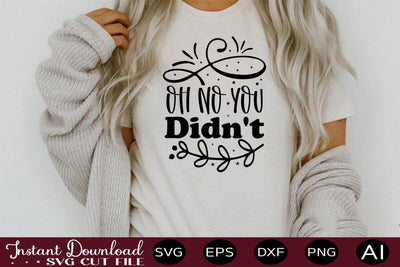 Oh No You Didn't 1 SVG SVG designmaster24 