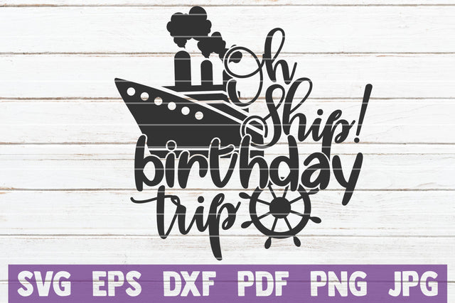 Oh Ship Birthday Trip SVG MintyMarshmallows 