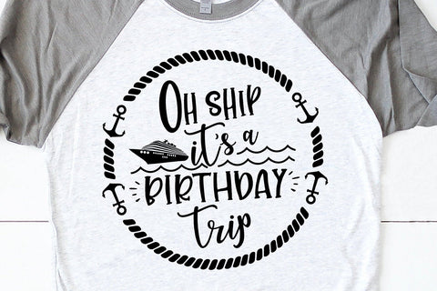 Oh Ship Its a birthday trip Svg | Cruise svg | Cruise ship svg | Family Cruise Shirts | Silhouette Cameo, Cricut SVG 1uniqueminute 
