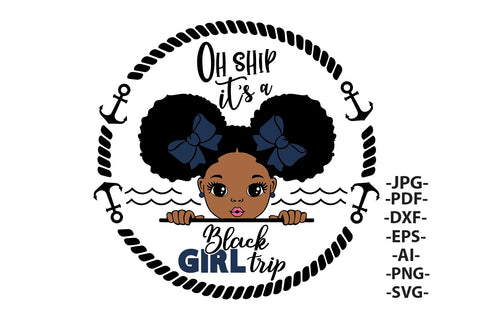 Oh ship its a black girl trip, Peekaboo Girl Svg, Cruise Svg, Black Girl Svg,Cruise Trip Svg, Cute Little Kid, 2XPNG Glitters, Svg Cut Files SVG 1uniqueminute 