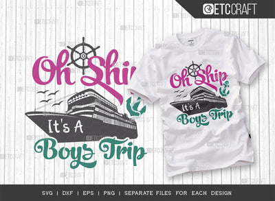 Oh Ship Its A Boys Trip SVG Cut File, Boys Trip Svg, Boys Svg, Ship Svg, Boys Trip Quotes, Typography Design, SVG ETC Craft 