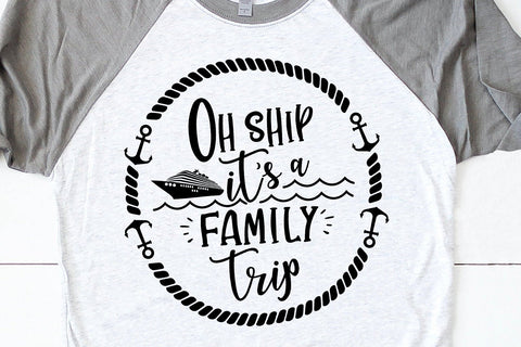 Oh Ship Its a family trip Svg | Cruise svg | Family Cruise Shirts | Svg,DXF,EPS,PNG,Ai Files | Silhouette Cameo, Cricut SVG 1uniqueminute 