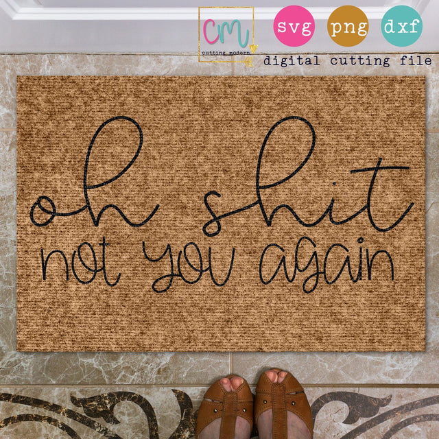 Oh Shit Not You Again SVG CuttingModern 