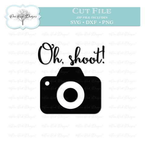 Oh Shoot! Camera SVG DXF PNG Cut File SVG One Oak Designs 