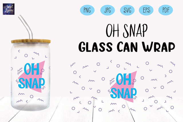 Oh Snap Glass Wrap | 90s Quote Glass Wrap SVG Angel Lynne Designs 
