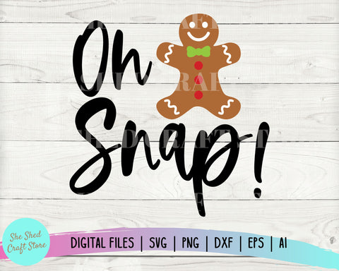 Oh Snap Svg, Gingerbread Man Svg, Christmas Svg SVG She Shed Craft Store 