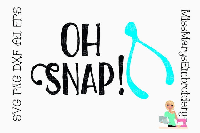 Oh Snap SVG MissMarysEmbroidery 