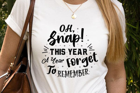 Oh, Snap This Year A Year Forget To Remember SVG Angelina750 