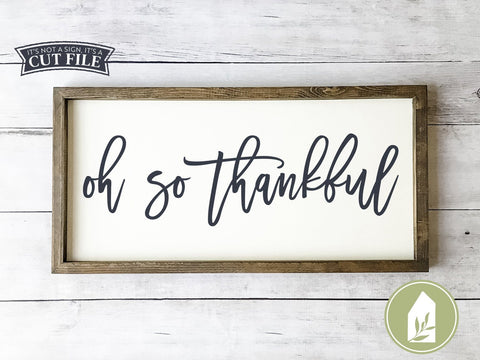 Oh So Thankful SVG | Thanksgiving SVG | Farmhouse Sign Design SVG LilleJuniper 