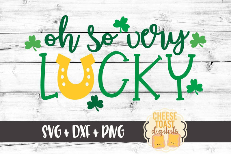 Oh So Very Lucky SVG Cheese Toast Digitals 