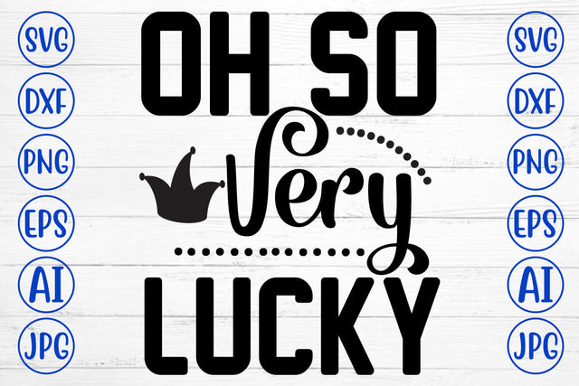Oh So Very Lucky SVG Cut File SVG Syaman 