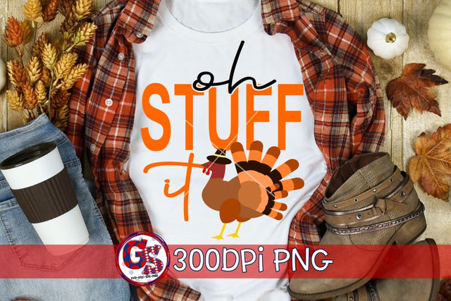 Oh Stuff It Turkey PNG for Sublimation-Thanksgiving PNG Sublimation Greedy Stitches 