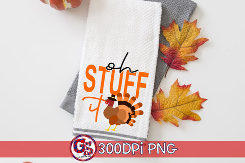 Oh Stuff It Turkey PNG for Sublimation-Thanksgiving PNG Sublimation Greedy Stitches 