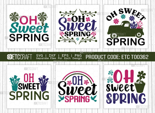 Oh Sweet Spring SVG Bundle, Welcome Spring Svg, Spring Svg, Hello Spring Svg, Flower Svg, Spring Blooms Svg, Spring Quote Design, ETC T00362 SVG ETC Craft 