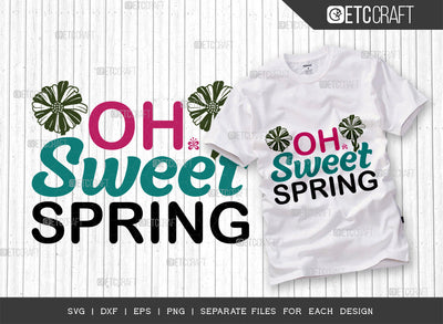 Oh Sweet Spring SVG Cut File, Welcome Spring Svg, Spring Svg, Hello Spring Svg, Flower Svg, Spring Blooms Svg, Spring Quote Design, ETC T00362 SVG ETC Craft 