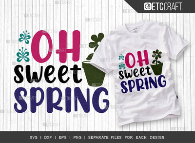 Oh Sweet Spring SVG Cut File, Welcome Spring Svg, Spring Svg, Hello Spring Svg, Flower Svg, Spring Blooms Svg, Spring Quote Design, ETC T00362 SVG ETC Craft 