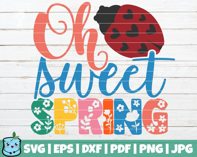 Oh Sweet Spring SVG MintyMarshmallows 