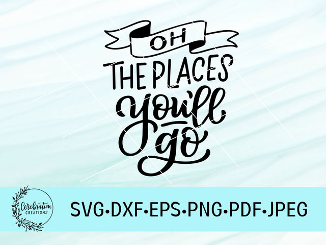 Oh The Places You'll Go SVG Cut File, Hand Lettered SVG SVG Cerebrations 