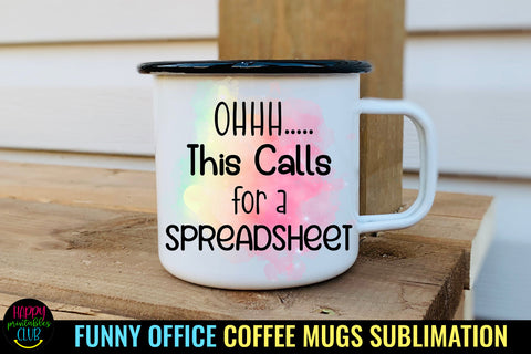 Oh This Calls for a Spreadsheet I Funny Office Coffee Mug Sublimation Happy Printables Club 