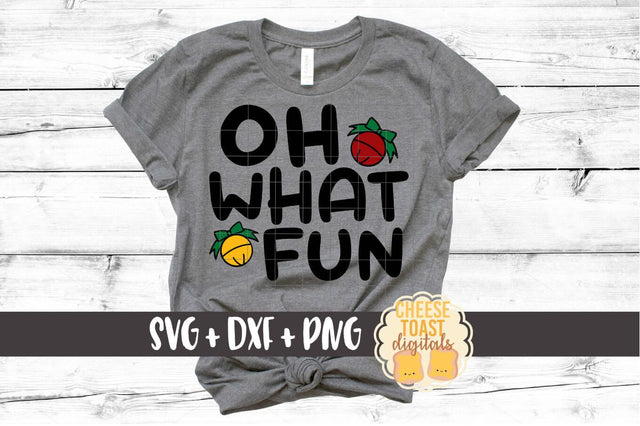 Oh What Fun - Christmas SVG File SVG Cheese Toast Digitals 