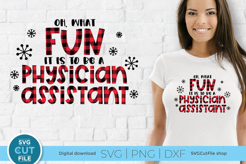 Oh What Fun it is to be a Physician assistant svg SVG SVG Cut File 