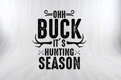 Ohh Buck It's Hunting Season Hunting Lover SVG PNG Cut File SVG SVG Print File 