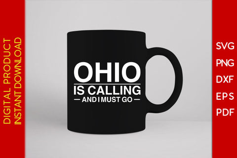 Ohio Is Calling And I Must Go Columbus SVG PNG PDF Cut File SVG Creativedesigntee 