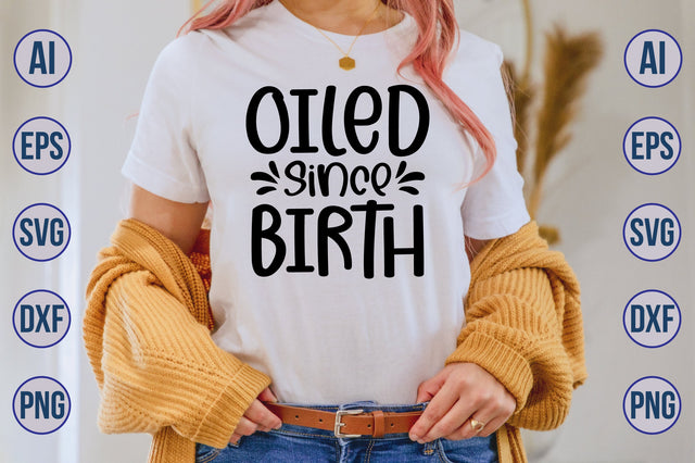 Oiled since birth svg SVG nirmal108roy 