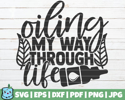Oiling My Way Through Life SVG MintyMarshmallows 