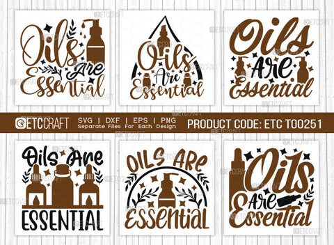 Oils Are Essential SVG Bundle, Essential Oil Svg, Mama Svg, Oil Svg, Oil Therapy Svg, Sayings, Oil Quotes, ETC T00251 SVG ETC Craft 