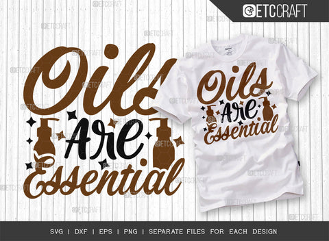 Oils Are Essential SVG Bundle, Essential Oil Svg, Mama Svg, Oil Svg, Oil Therapy Svg, Sayings, Oil Quotes, ETC T00251 SVG ETC Craft 