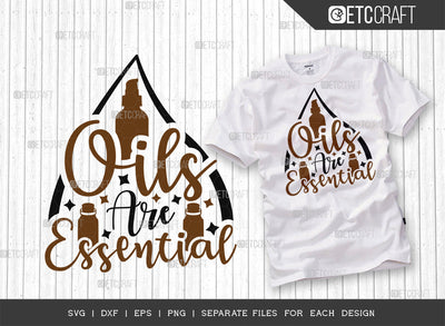 Oils Are Essential SVG Cut File, Essential Oil Svg, Mama Svg, Oil Svg, Oil Therapy Svg, Sayings, Oil Quotes, ETC T00251 SVG ETC Craft 