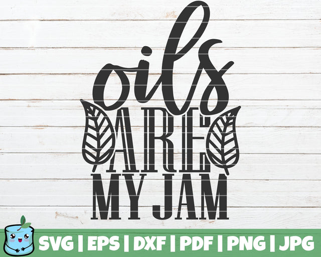 Oils Are My Jam SVG MintyMarshmallows 