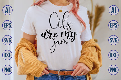 Oils are my jam svg SVG nirmal108roy 