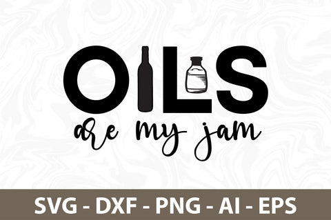 Oils are my jam svg SVG nirmal108roy 