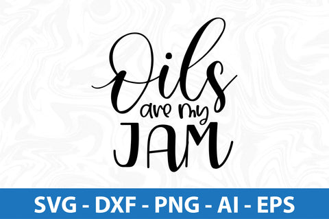 Oils are my jam svg SVG nirmal108roy 