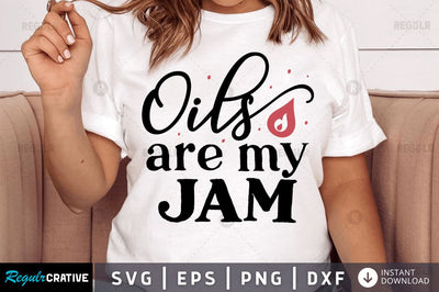 Oils are my jam SVG SVG Regulrcrative 