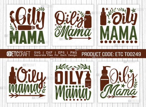 Oily Mama SVG Bundle, Essential Oil Svg, Mama Svg, Oil Svg, Oil Therapy Svg, Sayings, Oil Quotes, ETC T00249 SVG ETC Craft 