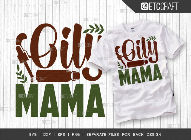 Oily Mama SVG Cut File, Essential Oil Svg, Mama Svg, Oil Svg, Oil Therapy Svg, Sayings, Oil Quotes, ETC T00249 SVG ETC Craft 