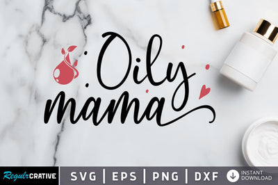 Oily mama SVG SVG Regulrcrative 