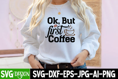 Ok But First Coffee SVG Cut File, Ok But First Coffee SVG Quotes SVG BlackCatsMedia 