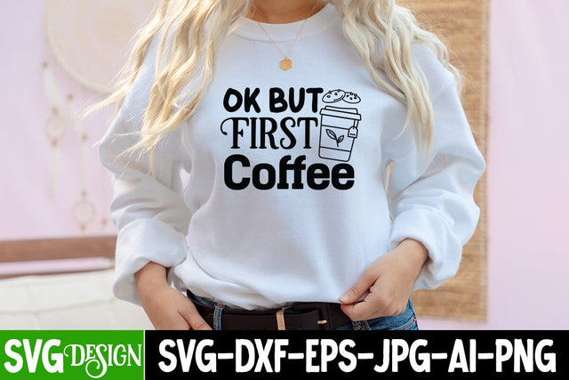 Ok But First Coffee SVG Cut File, Ok But First Coffee SVG Quotes SVG BlackCatsMedia 