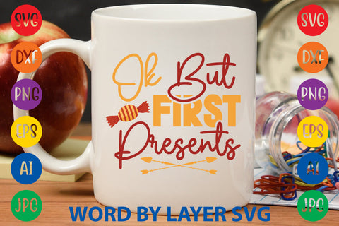 Ok But First Presents, Christmas SVG Design SVG Rafiqul20606 
