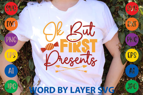 Ok But First Presents, Christmas SVG Design SVG Rafiqul20606 
